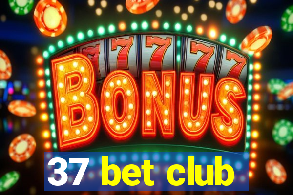 37 bet club